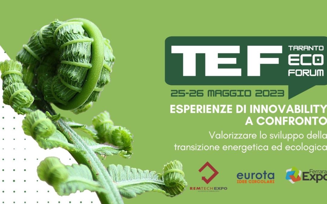 Al via il “Taranto Eco Forum – TEF”, esperienze di innovability a confronto.